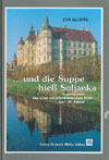 ... und die Suppe hieß Soljanka. Eva Kloppe (Verlag Heinrich Möller Söhne 1990)