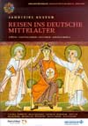 Reisen ins Deutsche Mittelalter - Fahrtziel Kultur