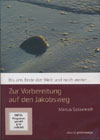 Bis ans Ende der Welt und noch weiter... Zur Vorbereitung auf den Jakobsweg [DVD]