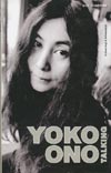 Yoko Ono Talking (Schwarzkopf & Schwarzkopf 2007)