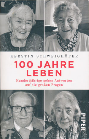 Buch: 100 Jahre Leben - Kerstin Schweigh&ouml;fer (PIPER)