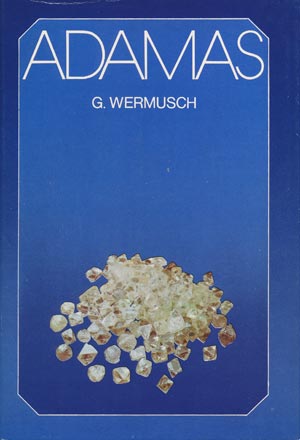 G. Wermusch - Adamas - Diamanten in Geschichte und Geschichten (Verlag Die Wirtschaft 1985)