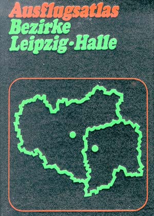 Ausflugsatlas Bezirke Leipzig-Halle (DDR 1975)