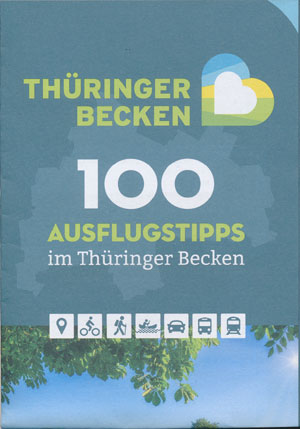 100 Ausflugstipps im Th&uuml;ringer Becken 