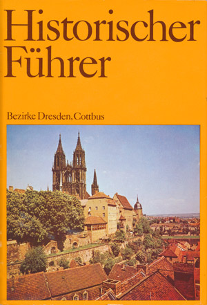 Historischer F&uuml;hrer Bezirke Dresden, Cottbus (1988)