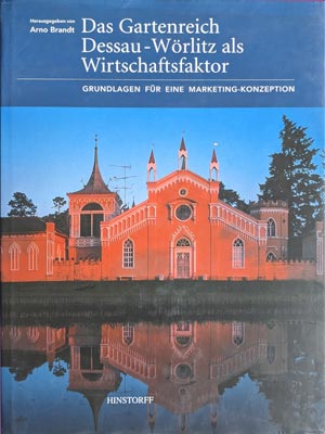 Arno Brandt - Das Gartenreich Dessau-W&ouml;rlitz als Wirtschaftsfaktor (Hinstorff 2004)