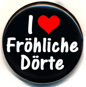 Button I like Fr&ouml;hliche D&ouml;rte