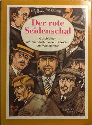 Der rote Seidenschal - Geschichten um die ber&uuml;hmtesten Detektive der Weltliteratur (Verlag Neues Leben Berlin 1987)