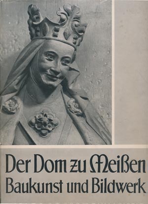 Der Dom zu Mei&szlig;en - Baukunst und Bildwerk (E.A. Seemann Leipzig)