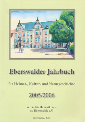 Eberswalder Jahrbuch f&uuml;r Heimat-, Kultur- und Naturgeschichte 2005/2006