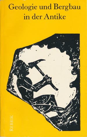Geologie und Bergbau in der Antike von Boris M. Rebrik (DDR 1987)