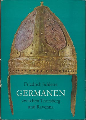 Germanen zwischen Thorsberg und Ravenna, Friedrich Schlette
