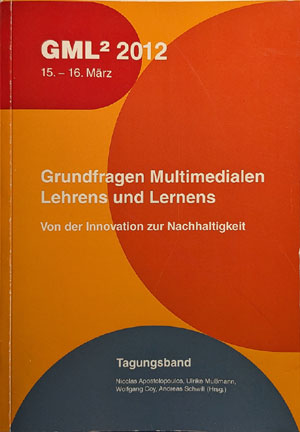 GML&sup2; 2012 - Grundfragen Multimedialen Lernens von der Innovation zur Nachhaltigkeit - Tagungsband