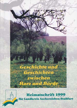 Geschichte und Geschichten zwischen Harz und B&ouml;rde 1999