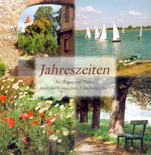 Jahreszeiten - Auf Wegen und Pfaden durch das Feriengebiet L&ouml;derburger See