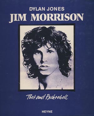 Jim Morrison - Poet und Rockrebell (Heyne 1990)