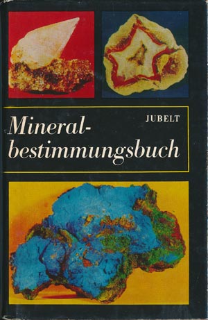 Mineralbestimmungsbuch. Rudolf Jubelt (DDR 1970)