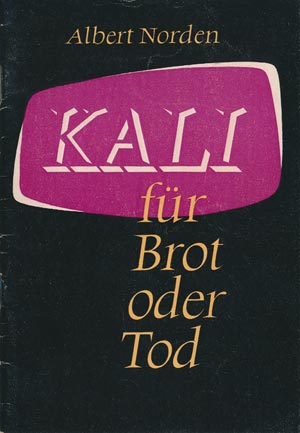 Kali f&uuml;r Brot oder Tod. Albert Norden