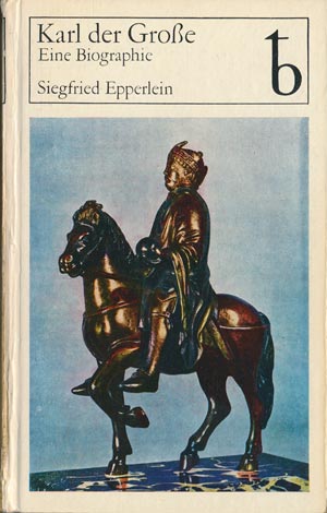 Karl der Gro&szlig;e. Eine Biographie (DDR 1971)