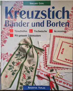 Kreuzstich. B&auml;nder und Borten: T&uuml;rschleifen, Tischw&auml;sche, Accessoires - Mit genauen Z&auml;hlmustern. I. Gierl (Augustus Verlag) 