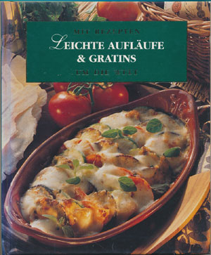 Leichte Aufl&auml;ufe &amp; Gratins - Mit Rezepten um die Welt (Meister)