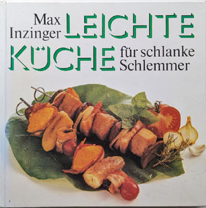 Leichte K&uuml;che f&uuml;r schlanke Schlemmer. Max Inzinger