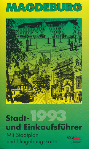 Magdeburg Stadt- und Einkaufsf&uuml;hrer 1993 mit Stadtplan und Umgebungskarte