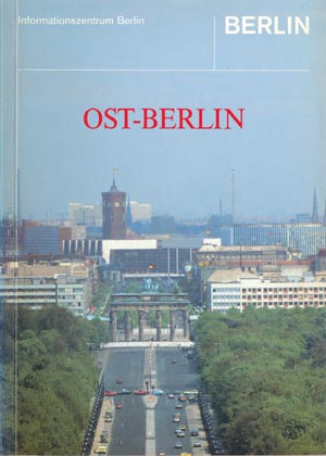 Ost-Berlin, 1987 Herausgeber Informationszentrum Berlin Ernst Luuk