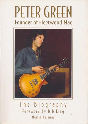  Peter Green - Founder of Fleetwood Mac. The biography. Martin Celmins (Castle 1995)