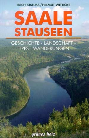 Saale Stauseen: Geschichte - Landschaft - Tipps - Wanderungen