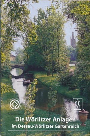 Die W&ouml;rlitzer Anlagen im Dessau-W&ouml;rlitzer Gartenreich