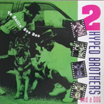 Two Hyped Brothers and a dog - Ya rollin' doo doo [LP]