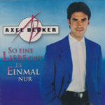 Becker, Axel &ndash; So eine Liebe gibt es einmal nur