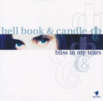 Bell Book & Candle - Bliss in my tears