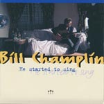 Champlin, Bill - He started to sing [CD]