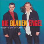 Die Blauen Engel &ndash; Nichts zu verlier&rsquo;n