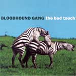 Bloodhound Gang - The bad touch