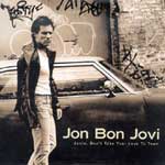 Bon Jovi -  Janie, dont take your love to town