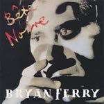 Ferry, Bryan - Bete Noire [CD]