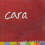 Cara - in colour [CD]