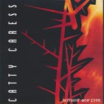 Catty Caress - Nothing For Sure