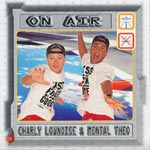 Lownoise, Charly + Mental Theo - On Air