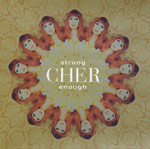 Cher - Strong enough