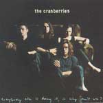 Cranberries - Everybody else is doing it, so why cant me [CD]