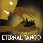 Eternal Tango - Welcome to the golden City