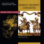 Vivaldi, Haydn, Albioni, Baldassare, Torelli, Molter - Faumous Trumpet Concertos - Golden Touch Classics