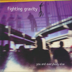 Fighting Gravity - You And Everybody Else