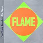 Fine Young Cannibals - The Flame
