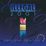 Illegal 2001 - Ewig und drei Tage