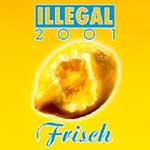 Illegal 2001 - Frisch [CD]
